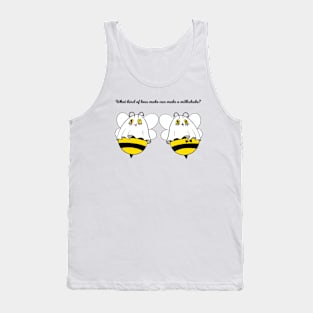 What kind of bees can make a milkshake? Tank Top